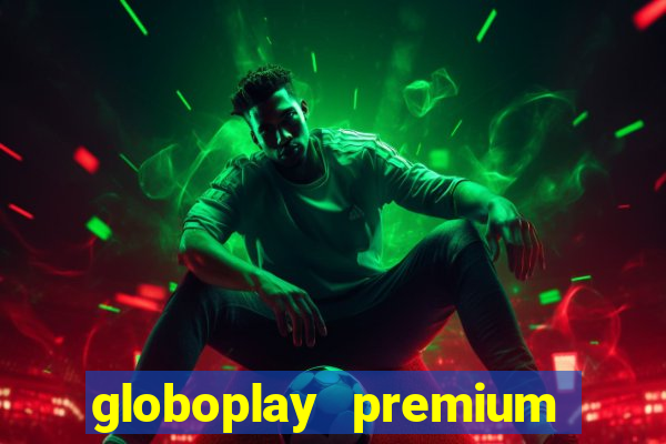 globoplay premium mod apk